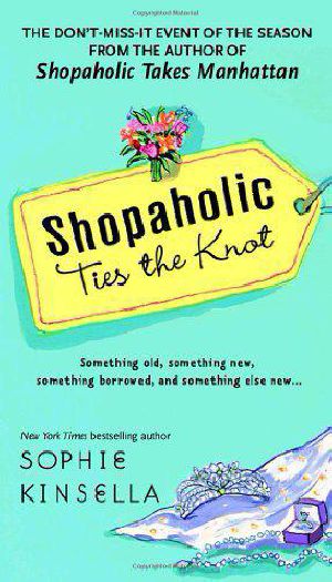 [Shopaholic 03] • Shopaholic ties the knot